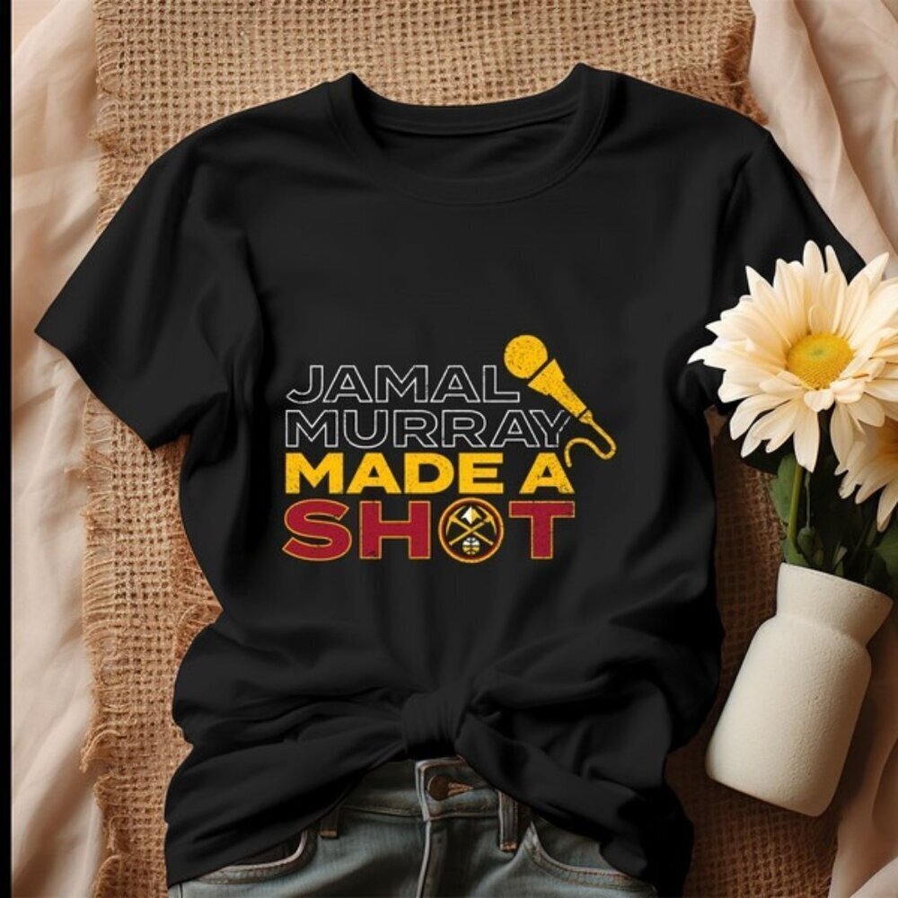 Murray Made A Shot Denver Nuggets NBA Basketball Fan Gift Graphic Shirt .